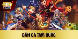 bắn cá tam quốc