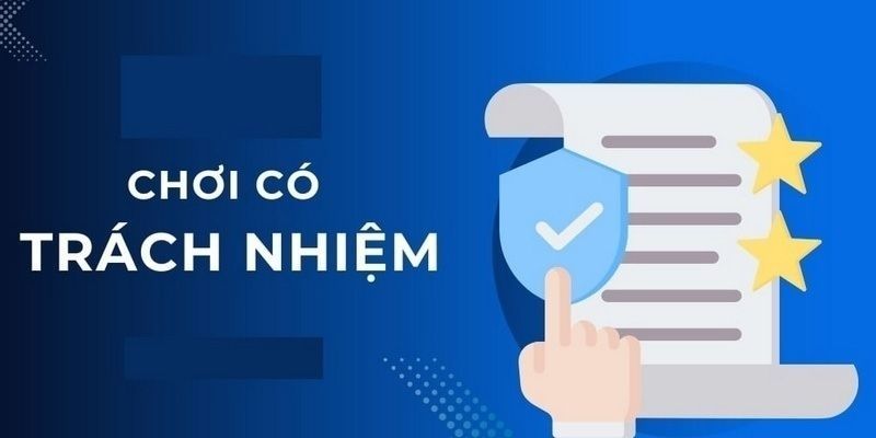 Những trách nhiệm mà mọi người cần quan tâm khi chơi cược