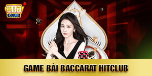 game bài baccarat hitclub