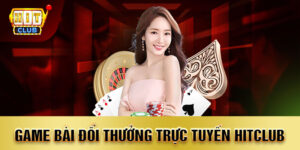 game bài đổi thưởng trực tuyến