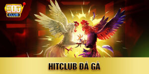 đá gà Hitclub