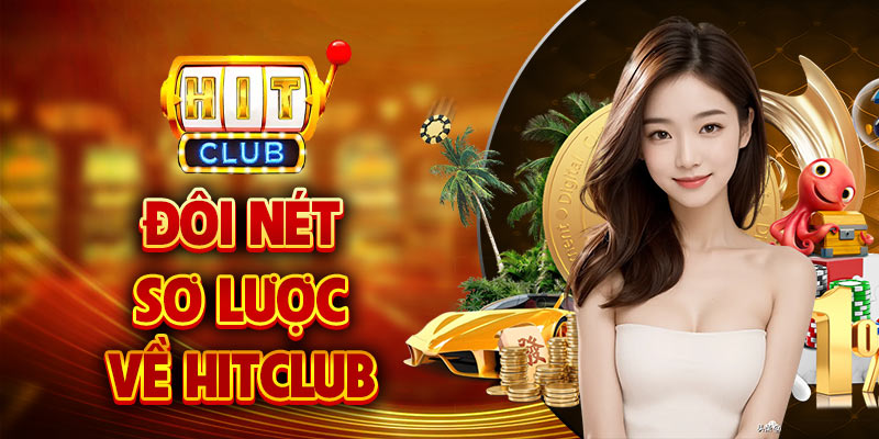 Tìm hiểu đôi nét về cổng game cá cược Hitclub