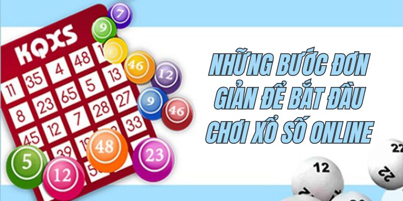 Những bước cơ bản để chơi xổ số online